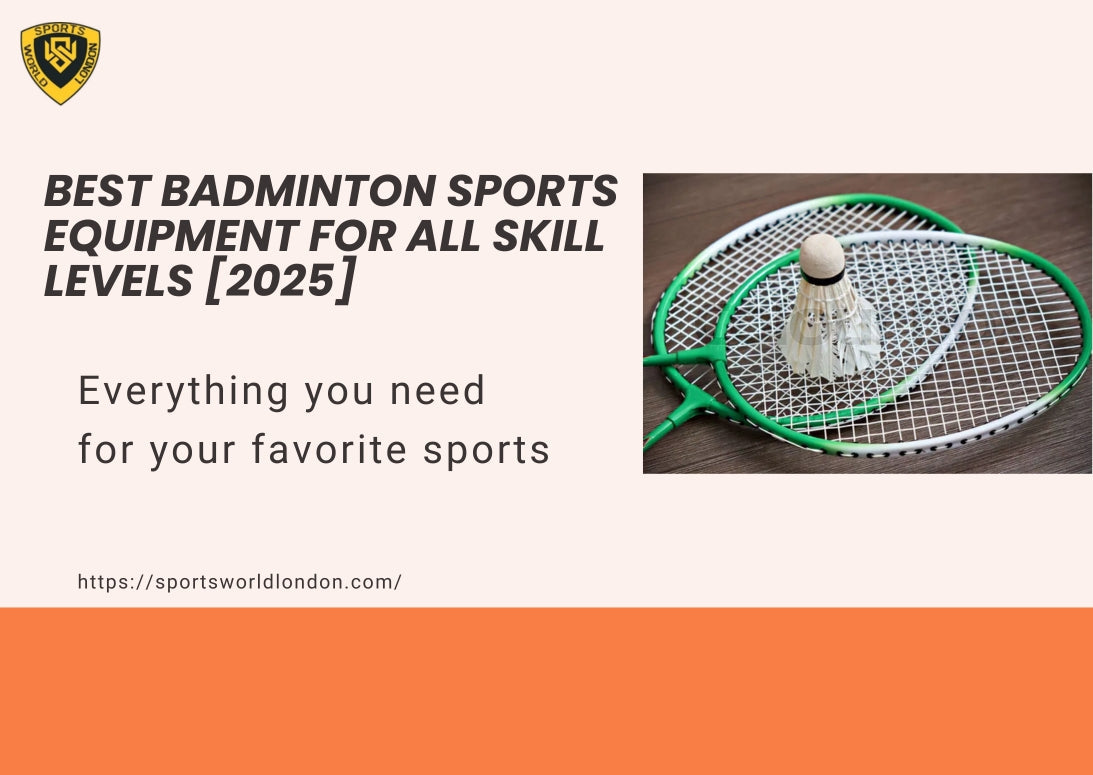 Best Badminton Sports Equipment for All Skill Levels [2025]